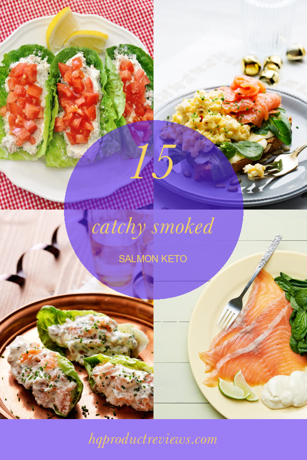 15 Catchy Smoked Salmon Keto Best Product Reviews